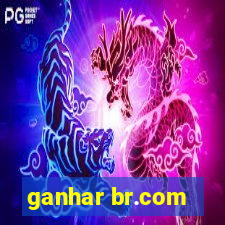 ganhar br.com